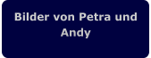 Bilder von Petra und Andy