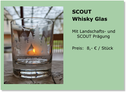 SCOUT  Whisky Glas  Mit Landschafts- und SCOUT Prägung  Preis:  8,- € / Stück